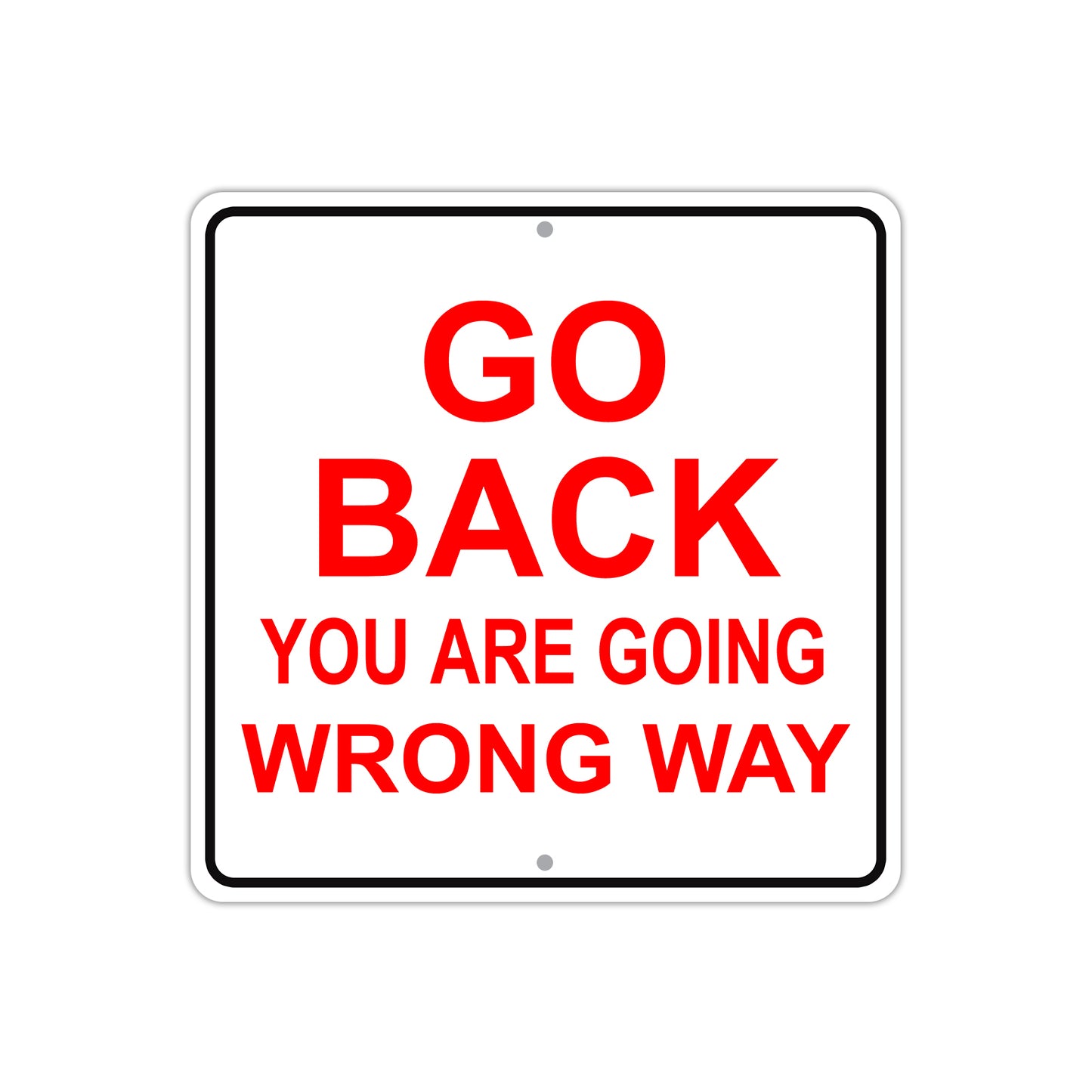 Go Back You Are Going Wrong Way Aluminum Metal Sign Plate