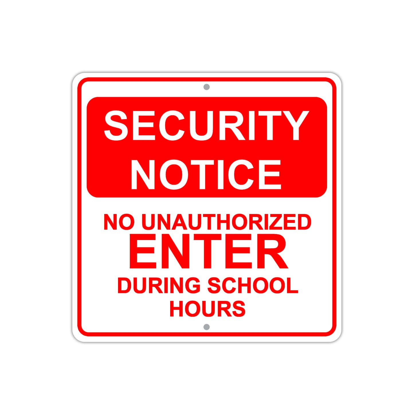 Security Notice No Unauthorized Enter During School Hours Aluminum Metal Sign Plate