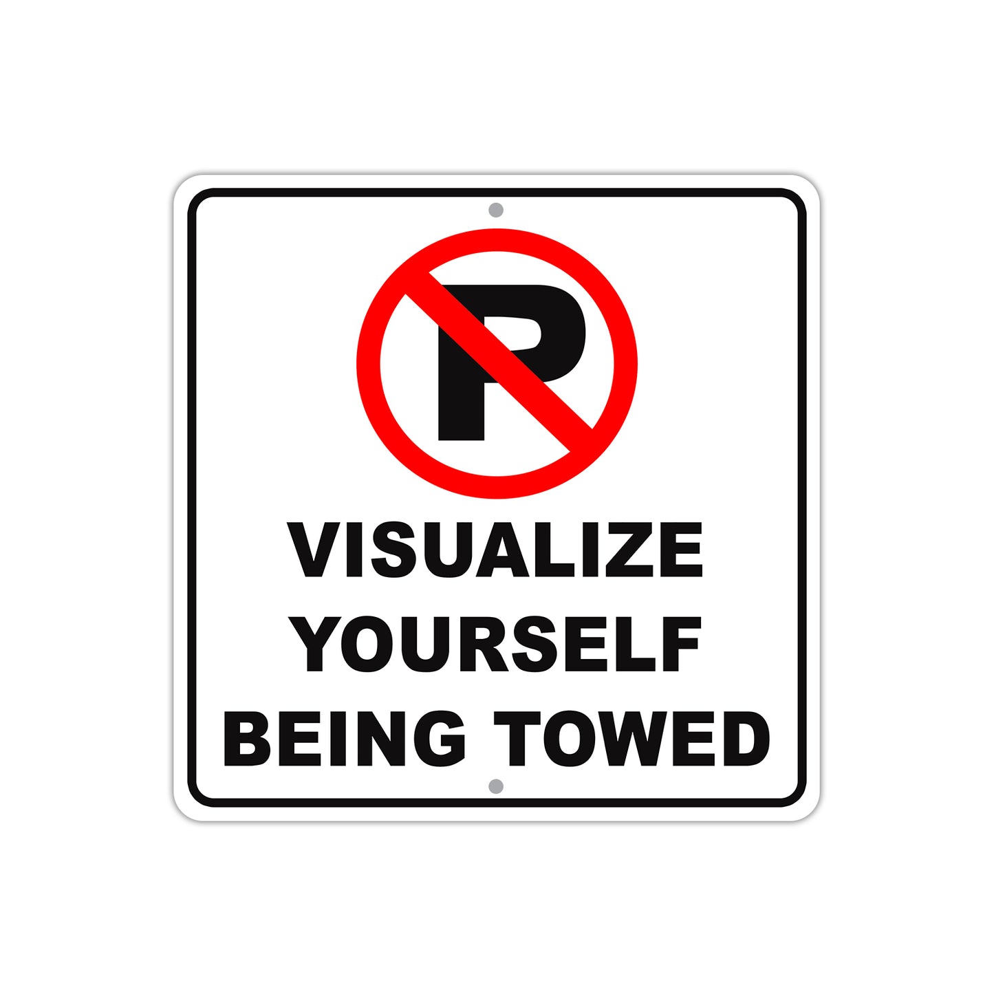 No Parking Visualize Yourself Beign Towed Warning Aluminum Metal Sign Plate