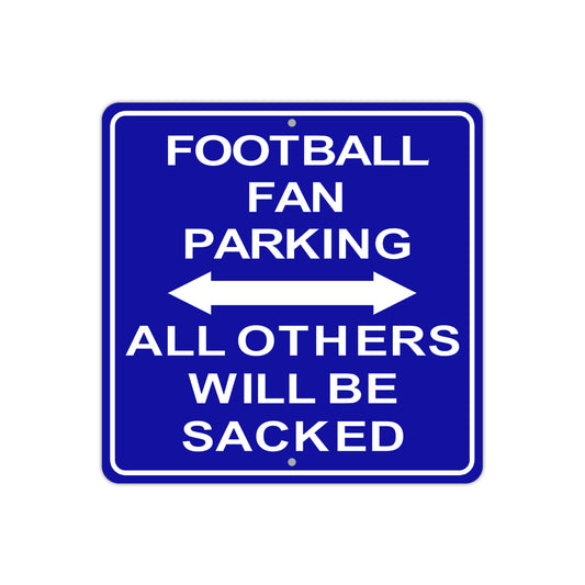Football Fan Parking With Both Side Arrow All Others Will Be Sacked Aluminum Metal Sign Plate