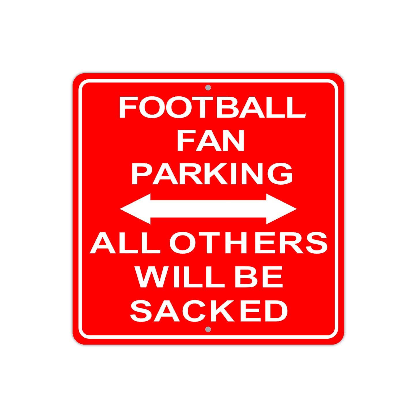 Football Fan Parking With Both Side Arrow All Others Will Be Sacked Aluminum Metal Sign Plate