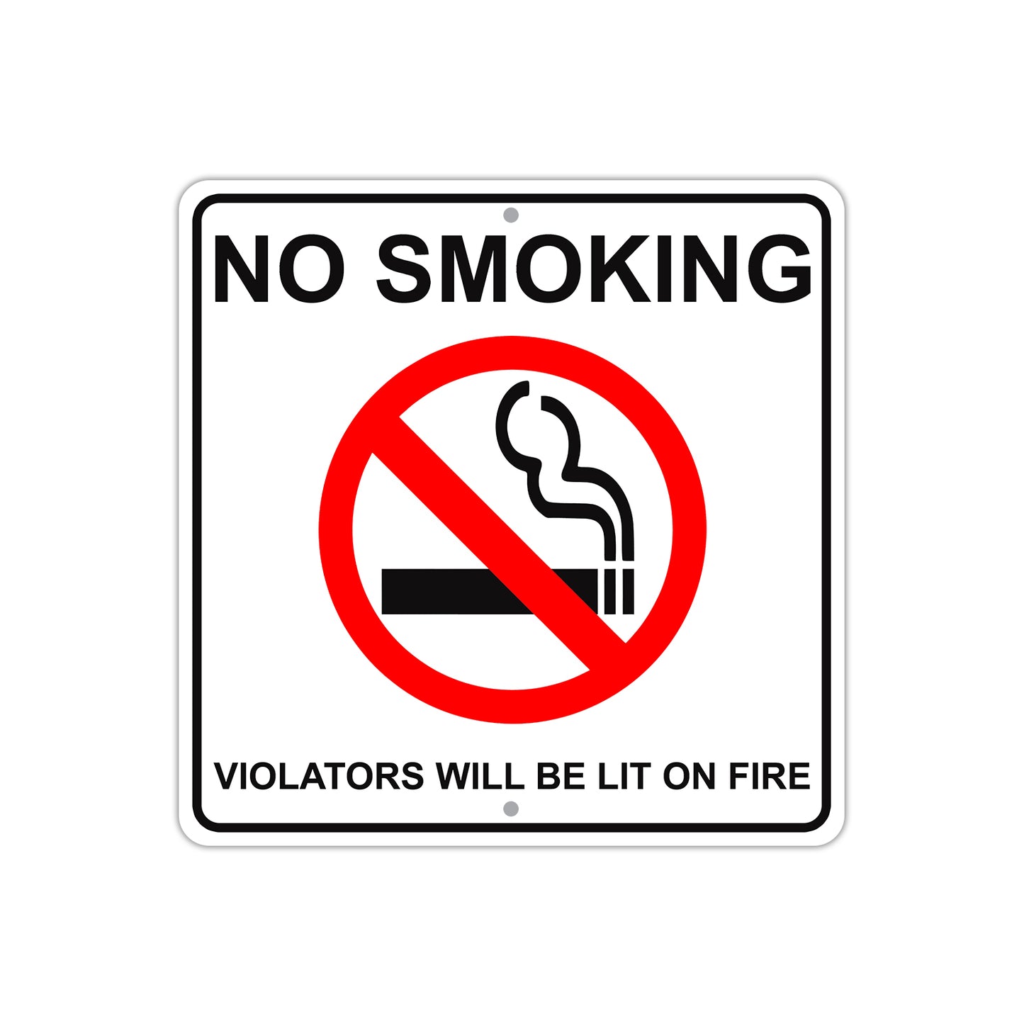 No Smoking Violators Will Be Lit on Fire Aluminum Metal Sign Plate