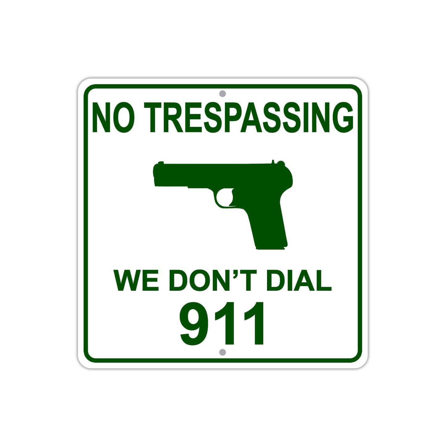 No Trespassing We Don't Dial 911 Funny Aluminum Metal Sign Plate