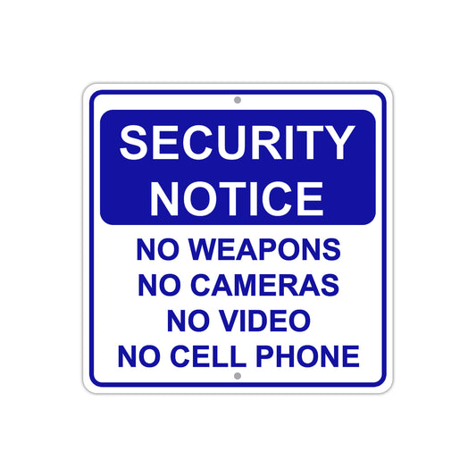 Security Notice No Weapons Cameras Videos Cell Phones Aluminum Metal Sign Plate