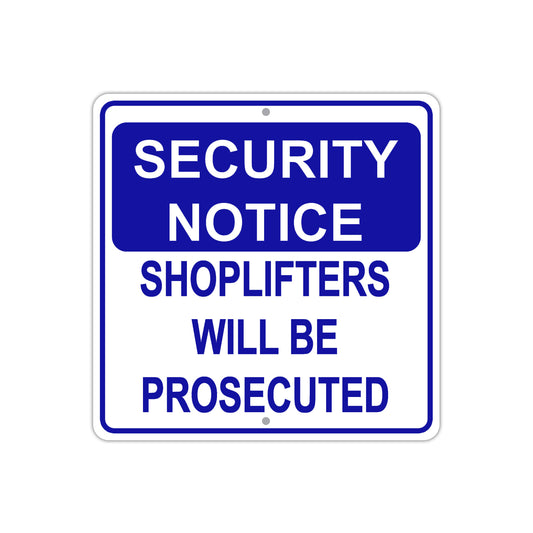 Security Notice Shoplifters Will Be Prosecuted Aluminum Metal Sign Plate