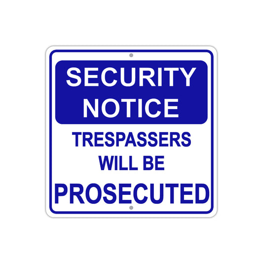 Security Notice Trespassers Will Be Prosecuted Aluminum Metal Sign Plate
