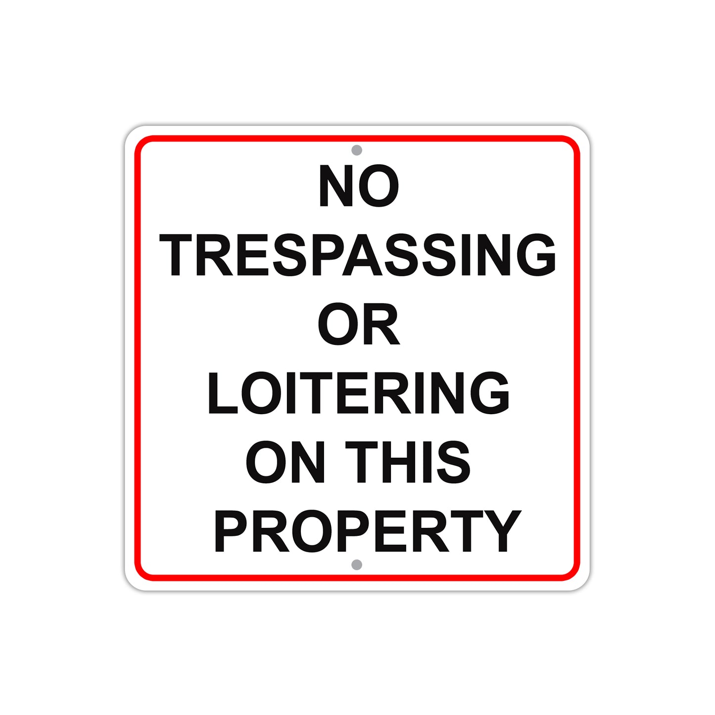 No Trespassing or Loitering On This Property Aluminum Metal Sign Plate