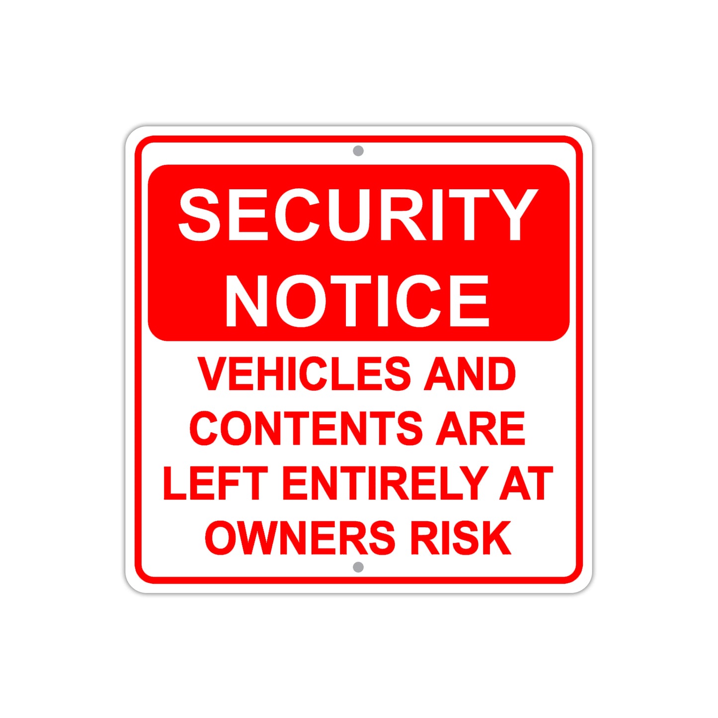 Security Notice Vehicles and Contents are Left Entirely at Owner's Risk Aluminum Metal Sign Plate