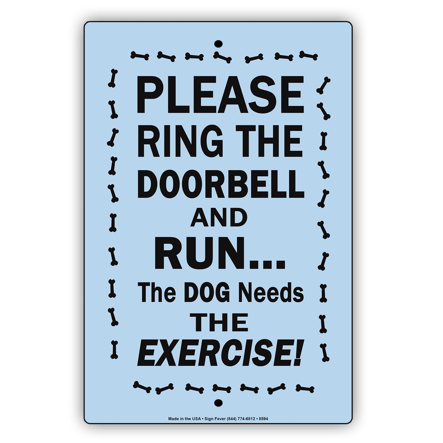 Please Ring The Doorbell and Run The Dog Needs The Exercise Aluminum Metal Sign