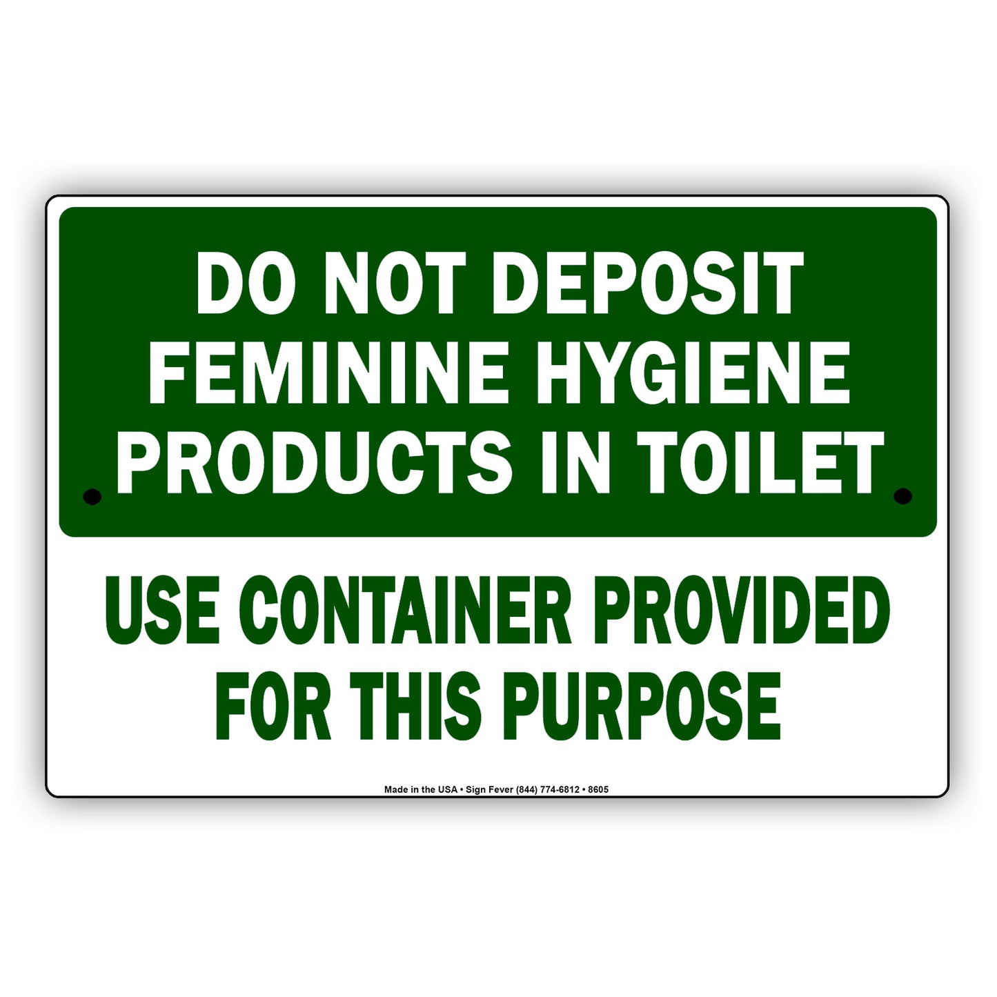 Do Not Deposit Feminine Hygiene Products In Toilet Use Container Provided For This Purpose Aluminum Metal Sign Plate