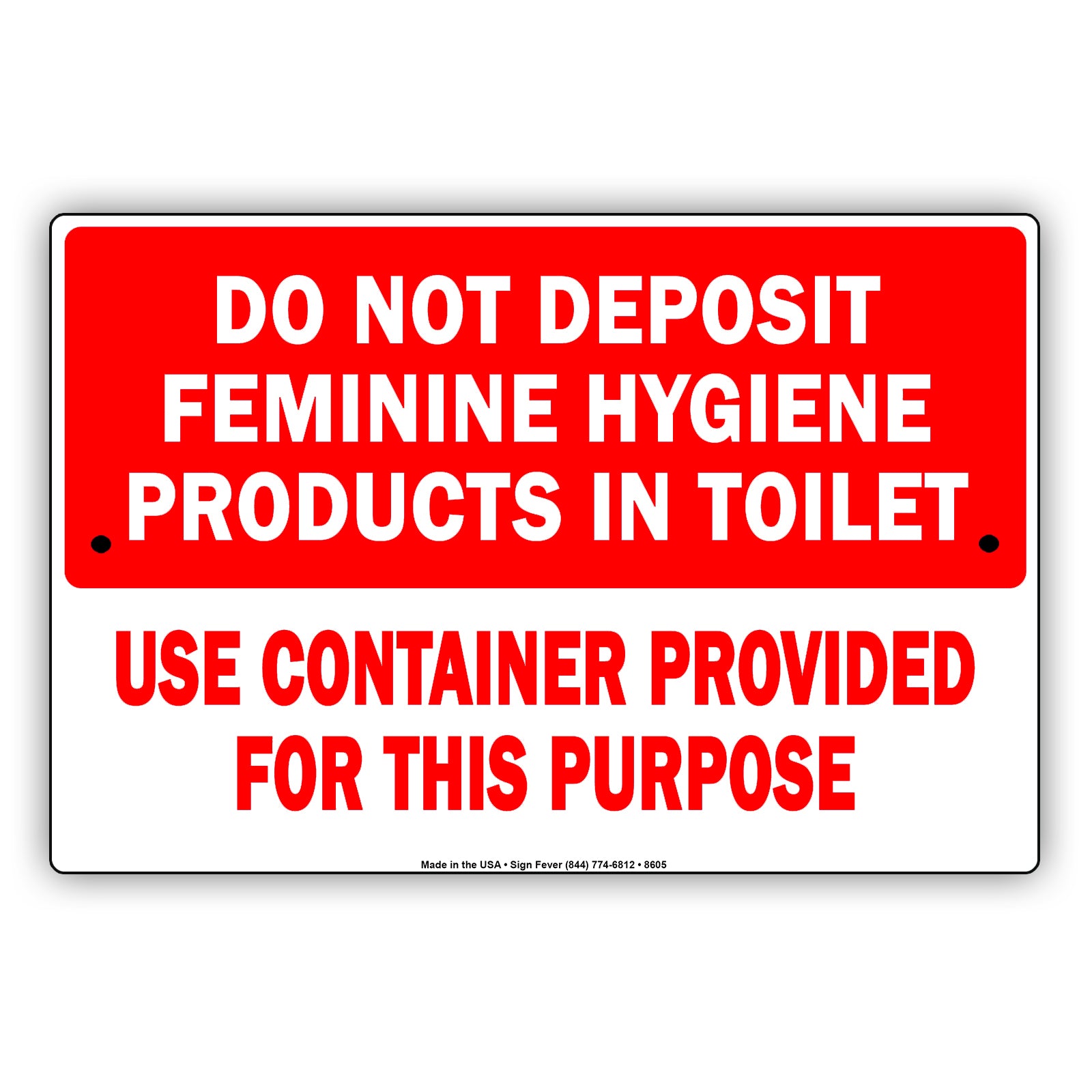 Do Not Deposit Feminine Hygiene Products In Toilet Use Container Provided For This Purpose Aluminum Metal Sign Plate