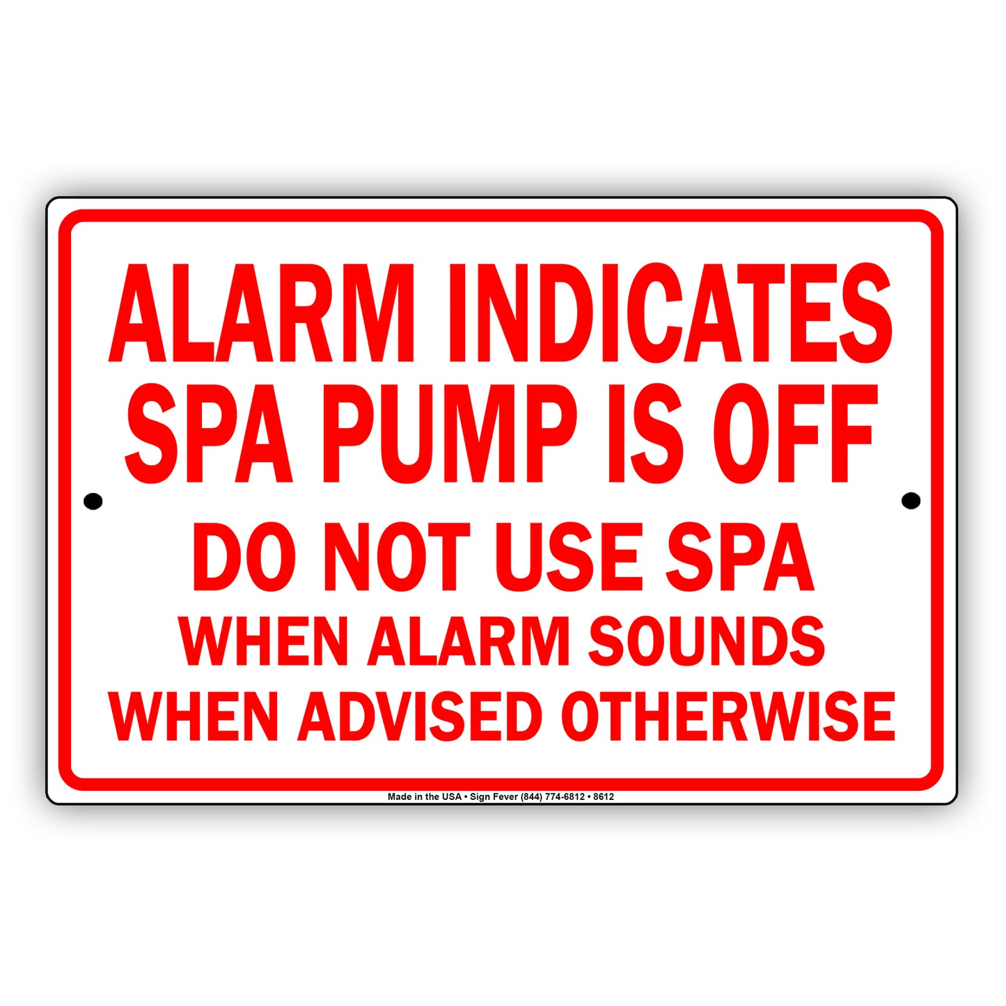 Alarm Indicates Spa Pump Is Off Do Not Use Spa When Alarm Sounds When Advised Otherwise Aluminum Metal Sign Plate