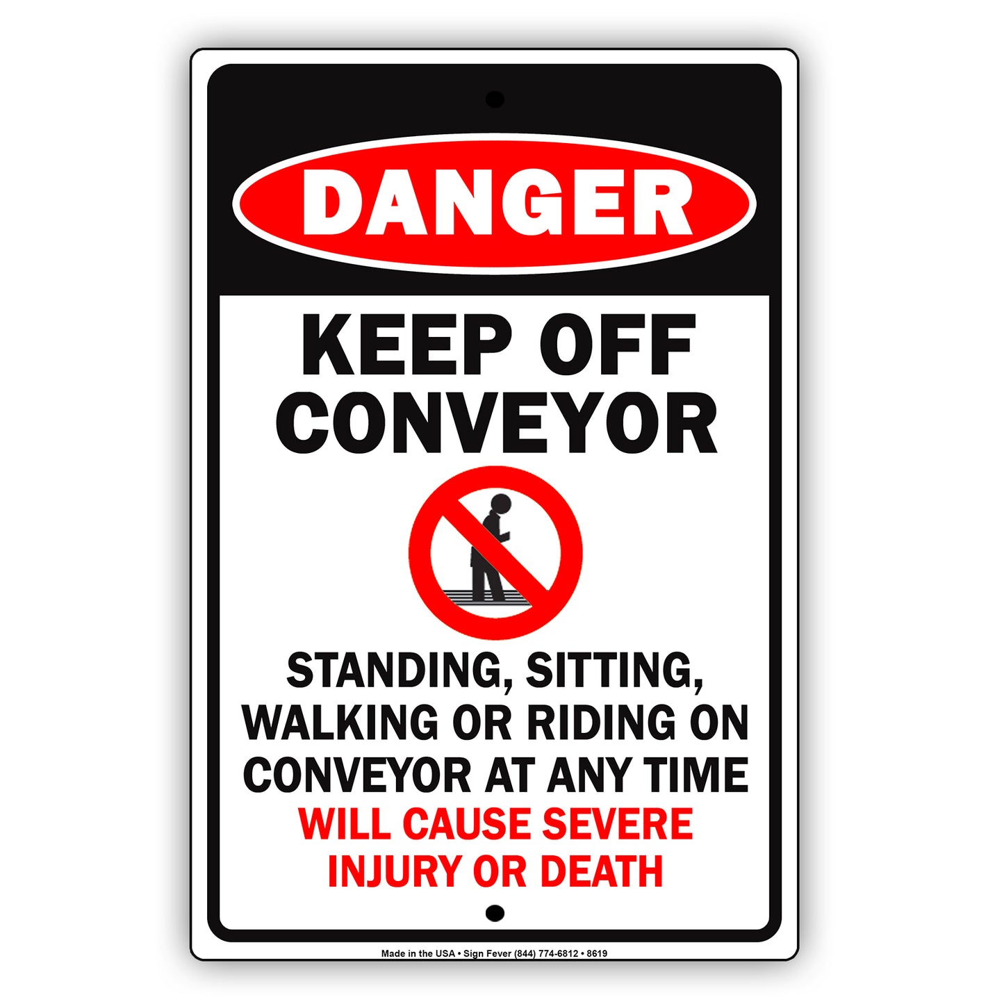 Danger Keep Off Conveyor Standing Sitting Walking Or Riding On Conveyor At Any Time Aluminum Metal Sign Plate