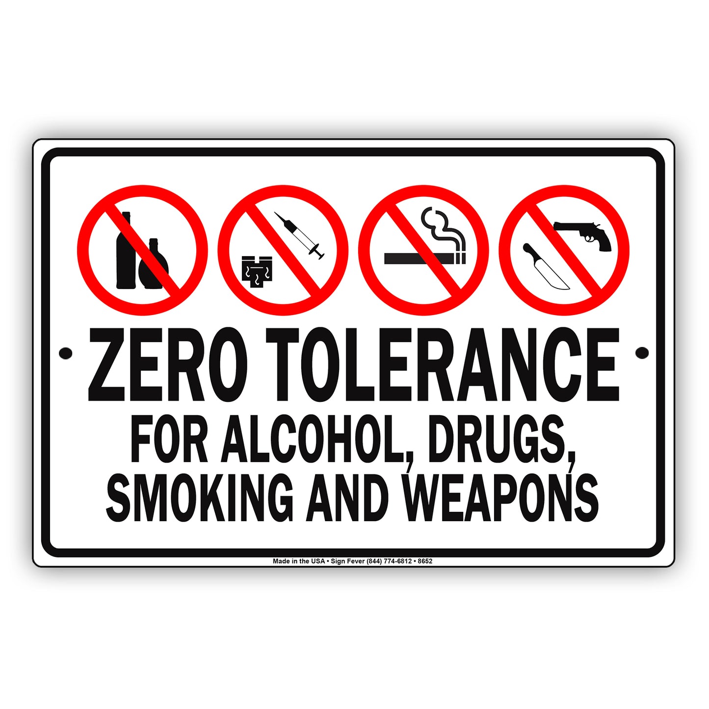 Zero Tolerance For Alcohol, Drugs, Smoking And Weapons Strictly Prohibited Aluminum Metal Sign Plate