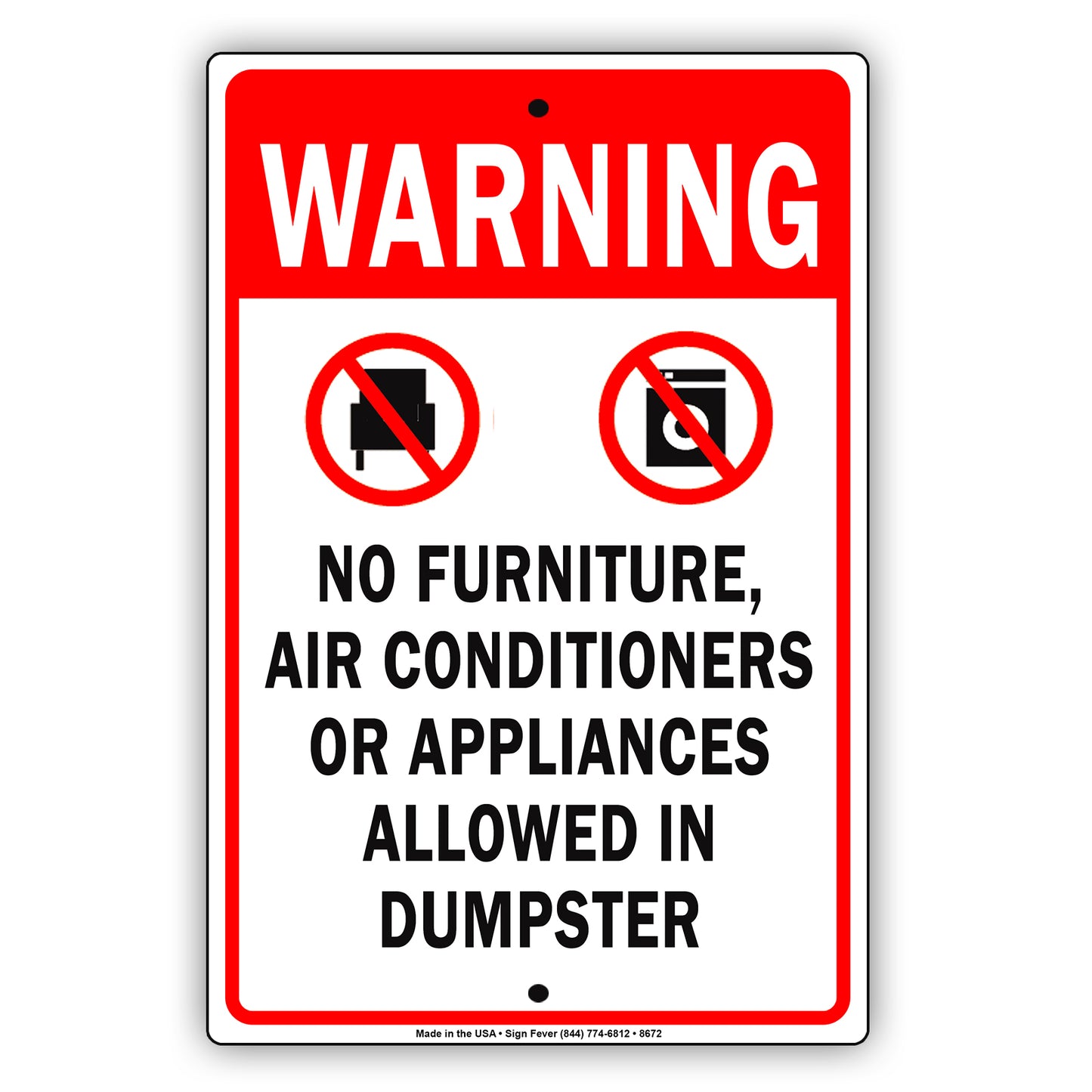 Warning No Furniture, Air Conditioners Or Appliances Allowed In Dumpster Aluminum Metal Sign Plate