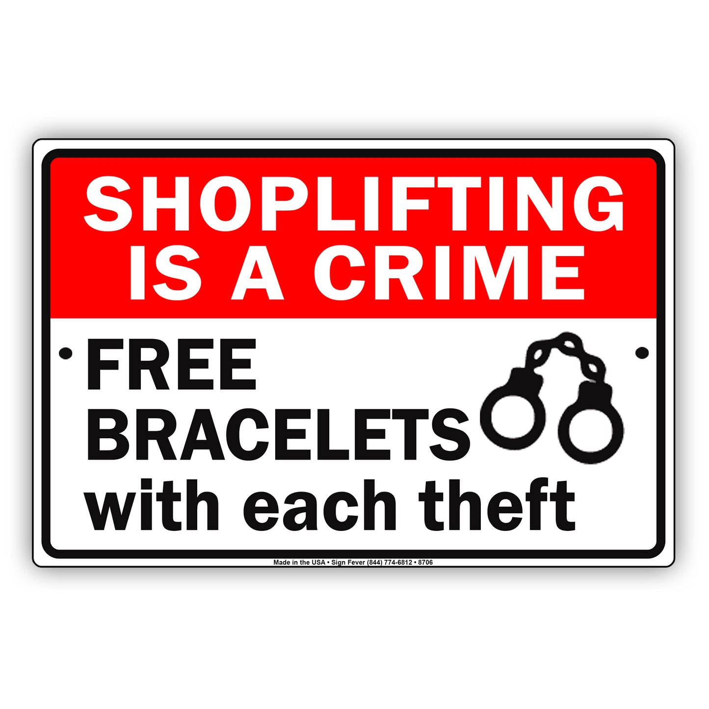 Shoplifting Is A Crime Free Bracelets With Each Theft Aluminum Metal Sign Plate