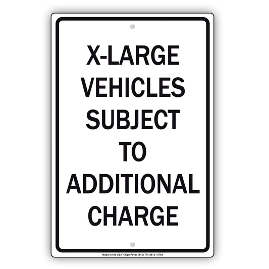X-Large Vehicles Subject To Additional Charge Aluminum Metal Sign Plate