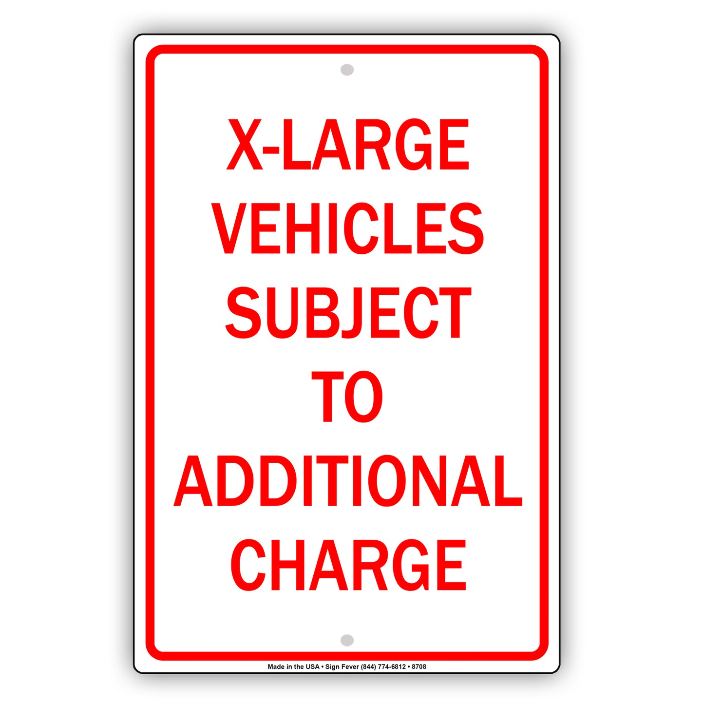 X-Large Vehicles Subject To Additional Charge Aluminum Metal Sign Plate