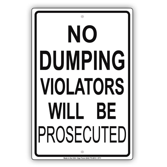 No Dumping Violators Will Be Prosecuted Restriction Aluminum Metal Sign Plate