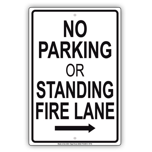 No Parking Or Standing Fire Lane With Right Arrow Aluminum Metal Sign Plate