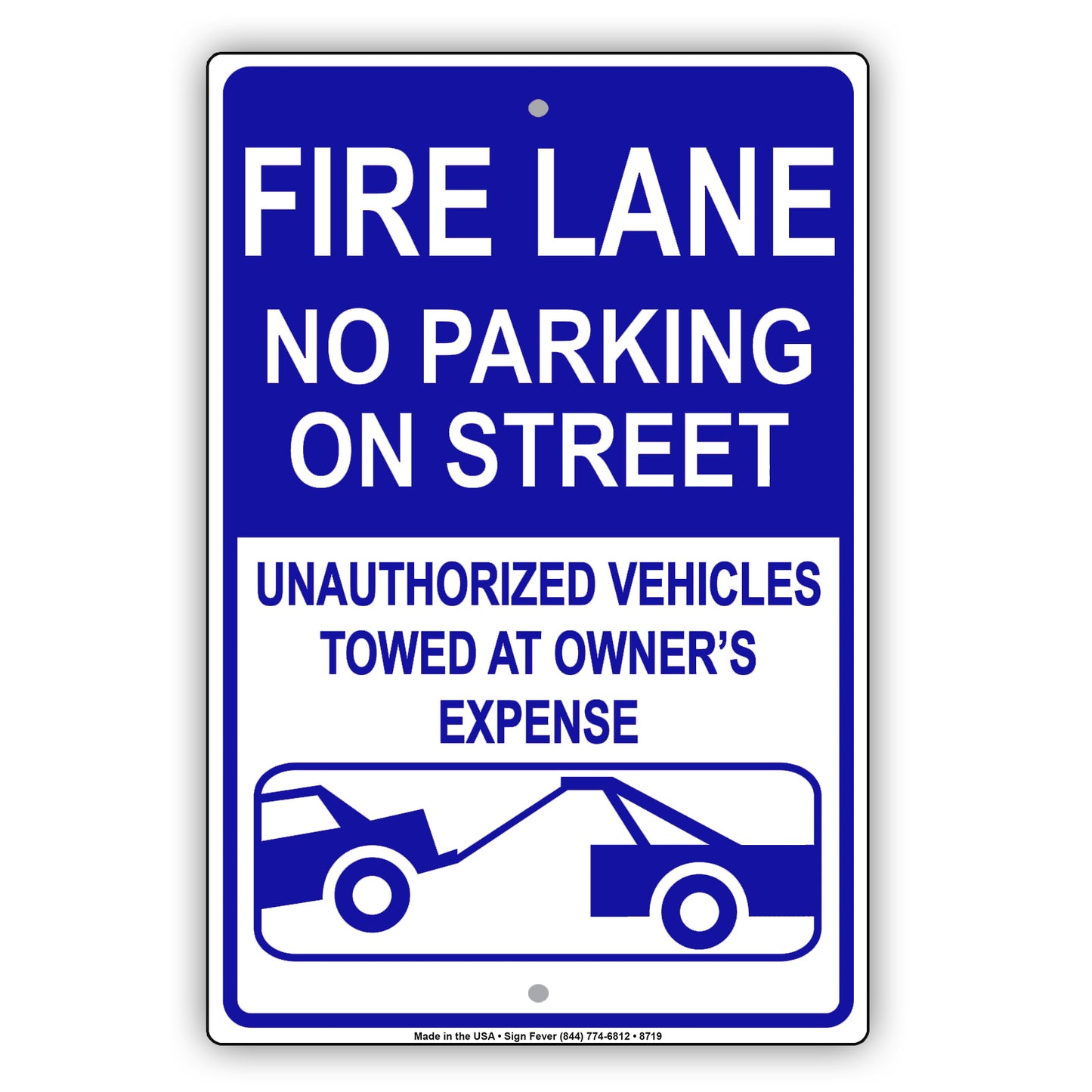 Fire Lane No Parking On Street Unauthorized Vehicles Towed At Owner's Expense Aluminum Metal Sign Plate