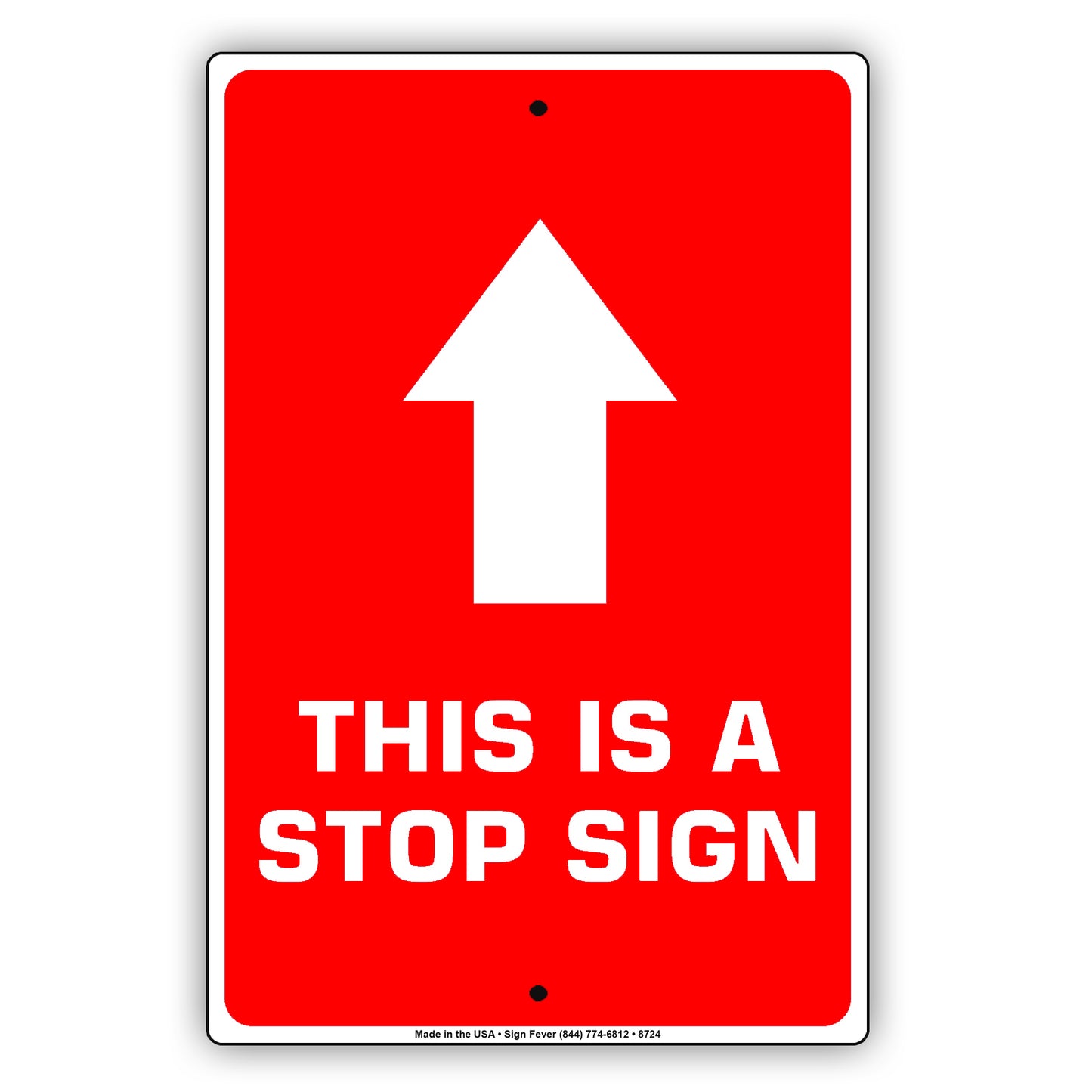 This Is A Stop With Up Arrow Aluminum Metal Sign Plate
