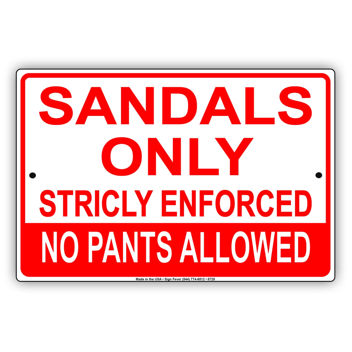 Sandals Only Stricly Enforced No Pants Allow Aluminum Metal Sign Plate