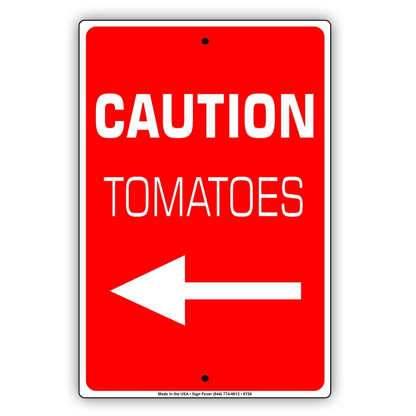 Caution Tomatoes With Right Arrow Aluminum Metal Sign Plate
