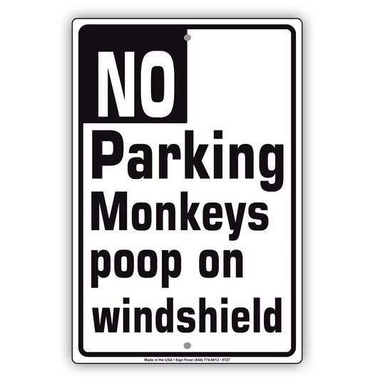 No Parking Monkeys Poop On Windshield Aluminum Metal Sign Plate