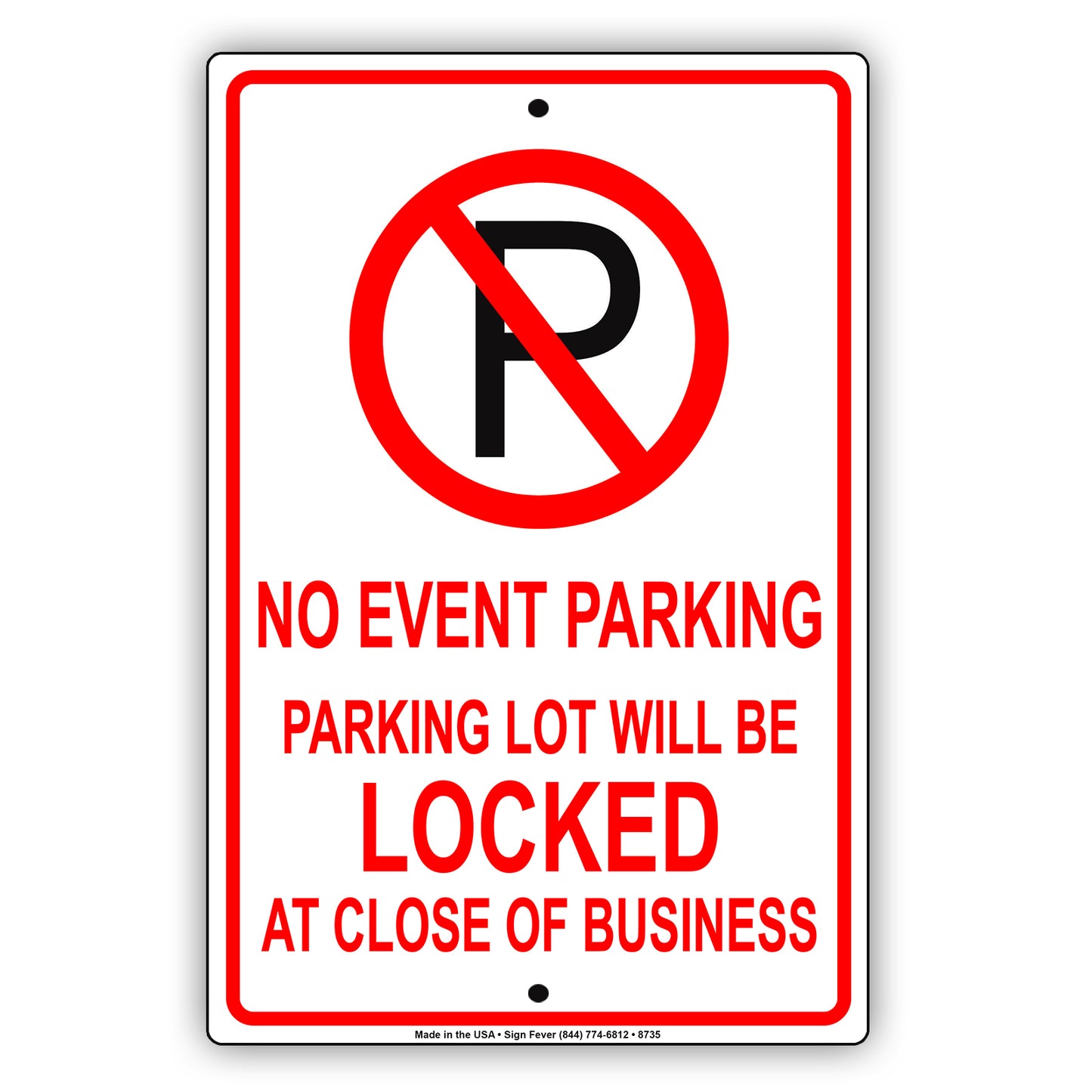 No Event Parking Lot Will Be Locked At Close Of Business Aluminum Metal Sign Plate
