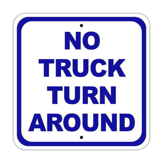 No Truck Turn Around Road Aluminum Metal Sign Plate