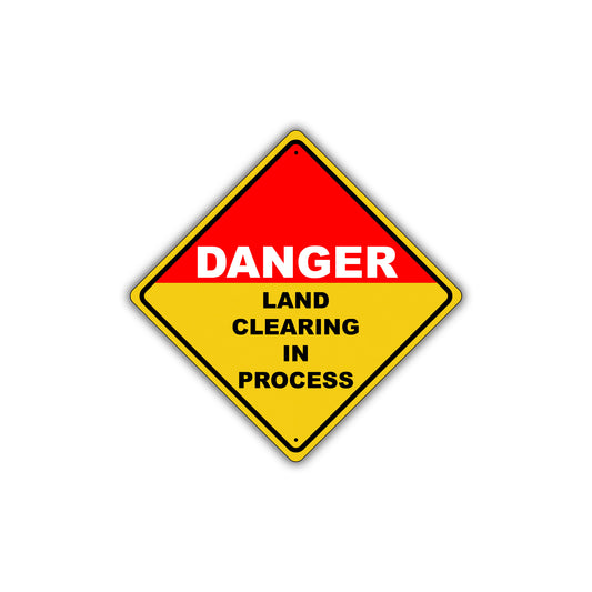 Caution Danger Land Clearing In Process Hazard Metal Alert Aluminum Novelty Notice Sign Plate