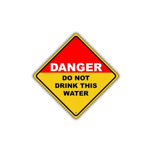 Caution Danger Do Not Drink This Water Osha Metal Alert Aluminum Novelty Notice Sign Plate