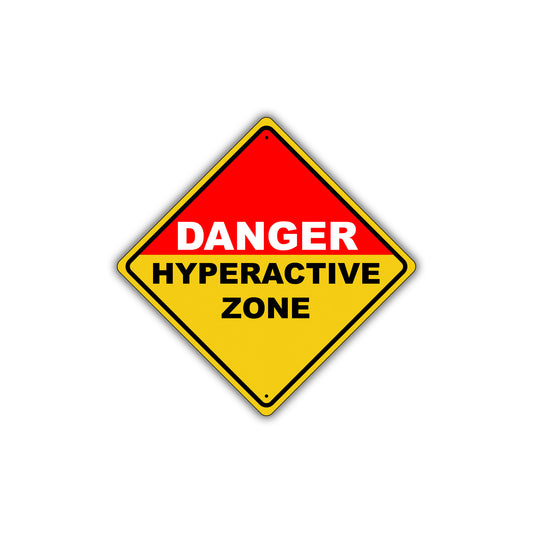 Caution Danger Hyperactive Zone Osha Metal Alert Aluminum Novelty Notice Sign Plate