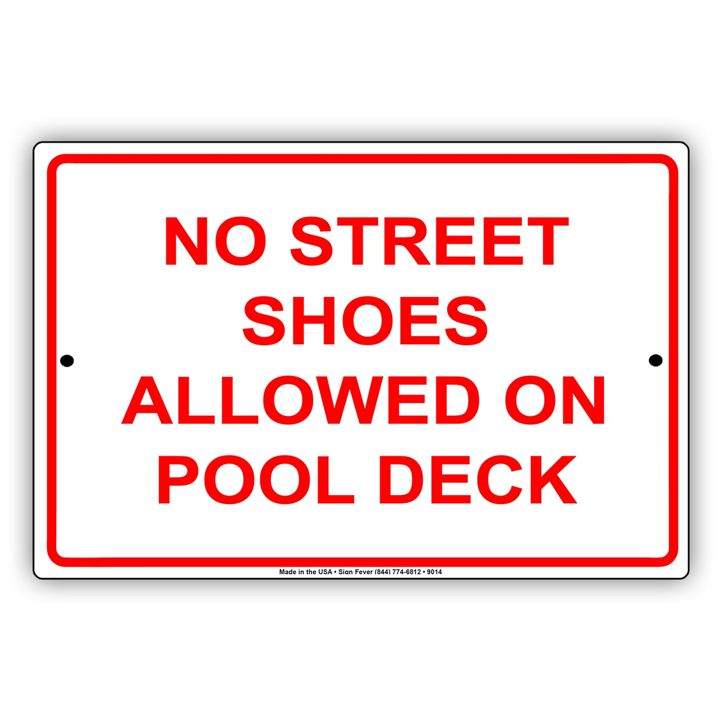 No Street Shoes Allowed On Pool Deck Aluminum Metal Sign Plate