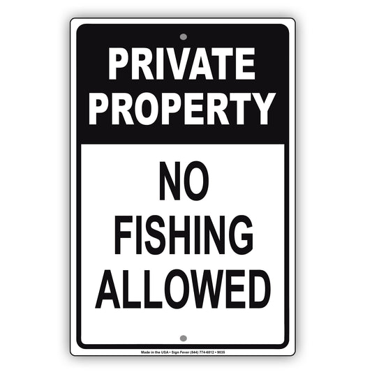 Private Property No Fishing Allowed Aluminum Metal Sign Plate
