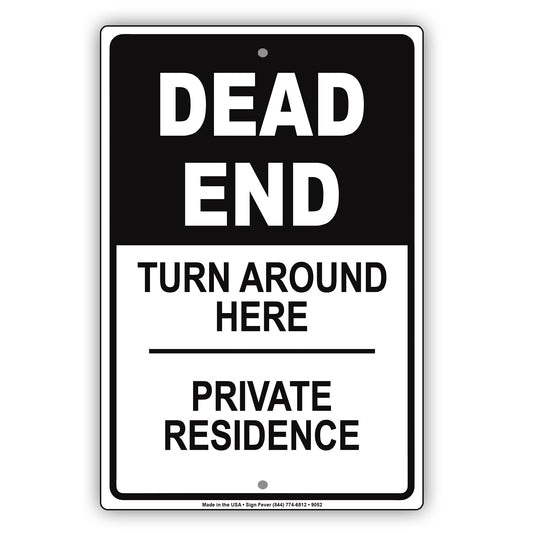 Dead End Turn Around Here Private Residence Aluminum Metal Sign Plate