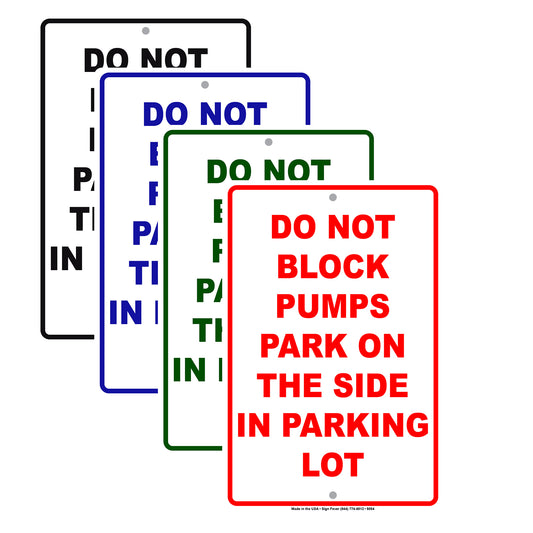 Do Not Block Pumps Park On The Side In Parking Lot Aluminum Metal Sign Plate