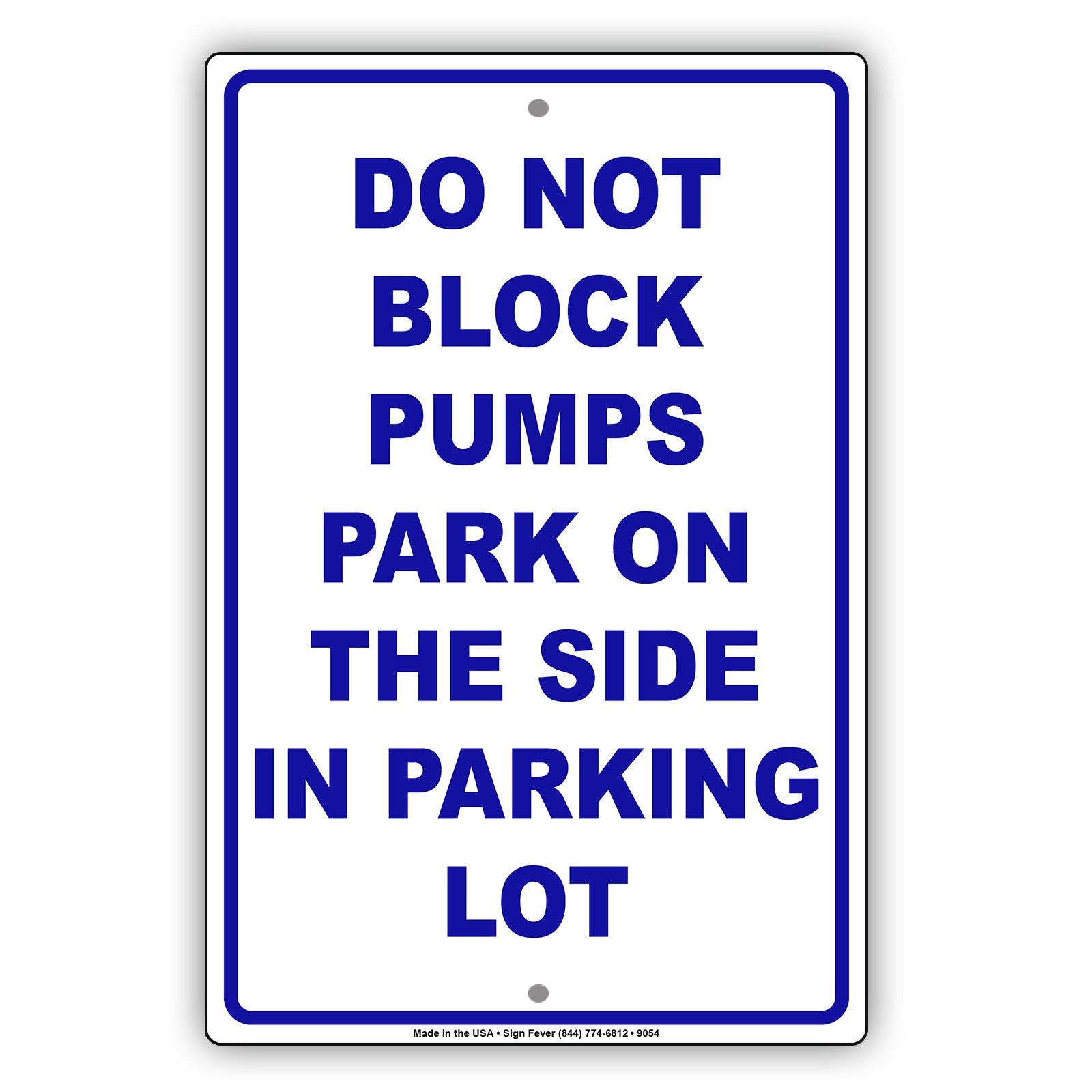 Do Not Block Pumps Park On The Side In Parking Lot Aluminum Metal Sign Plate