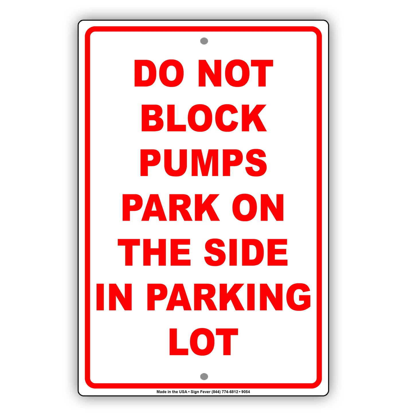 Do Not Block Pumps Park On The Side In Parking Lot Aluminum Metal Sign Plate