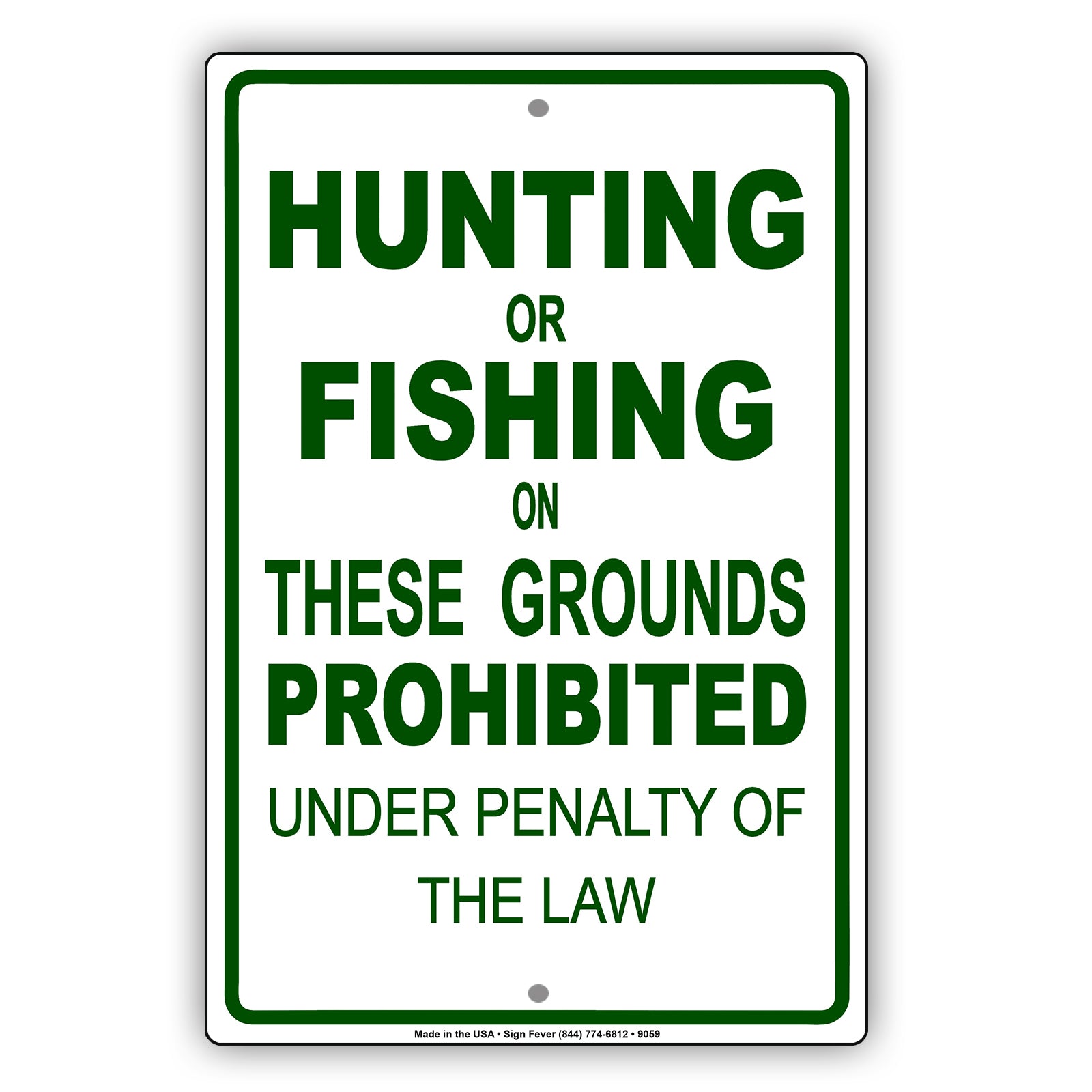 Hunting or Fishing on These Ground Prohibited Under Penalty Of The Law Aluminum Metal Sign Plate