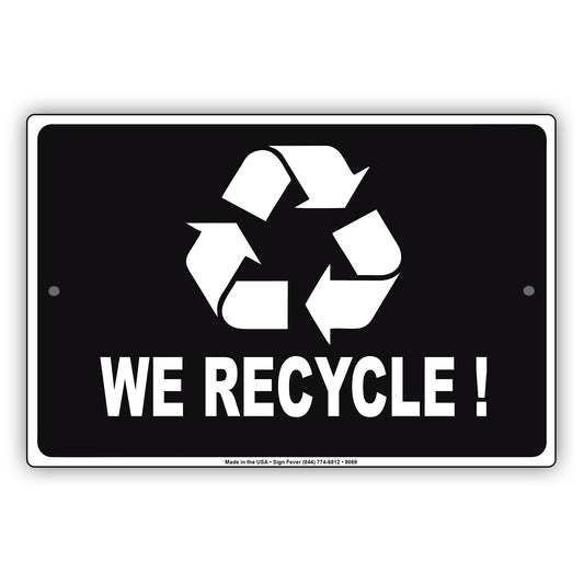 We Recycle Save the Earth Aluminum Metal Sign Plate