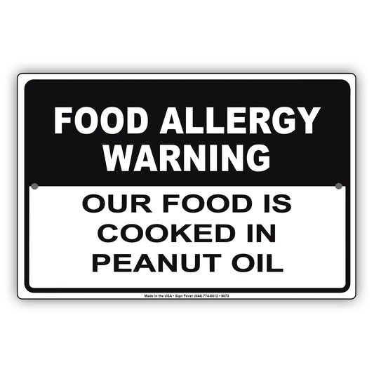Food Allergy Warning Our Food Is Cooked In Peanut Oil Aluminum Metal Sign Plate