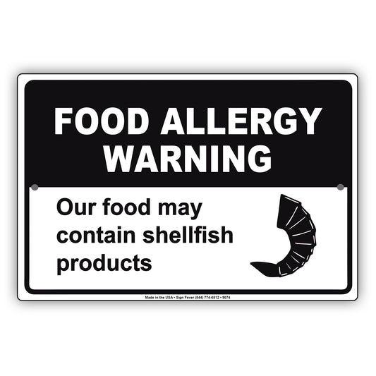 Food Allergy Warning Our Food May Contain Shellfish Products Aluminum Metal Sign Plate