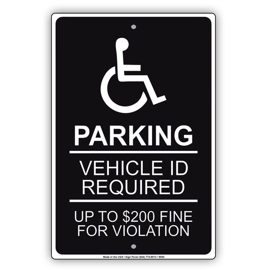Handicap Parking Vehicle Id Required Up To $200 Fine For Violation Aluminum Metal Sign Plate