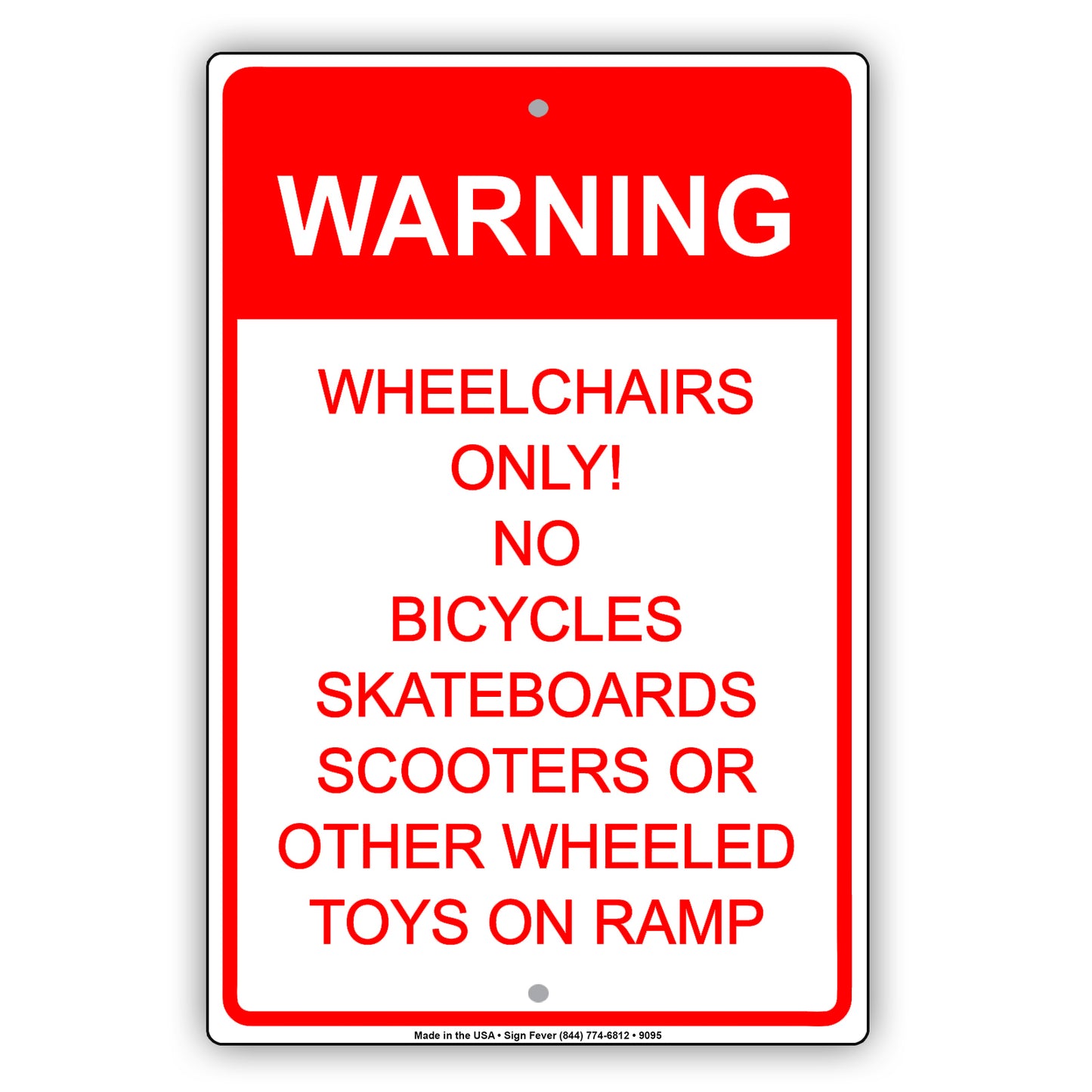 Warning Wheelchair Only! No Bicycles Skateboards Scooters Or Other Wheeld Toys On Ramp Handicap Sign Alert Aluminum Metal Sign Plate