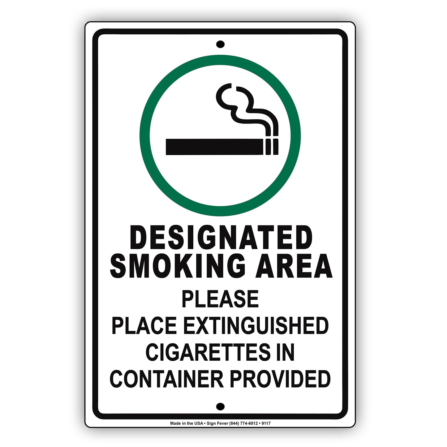Designated Smoking Area Please Place Extinguished Cigarettes In Container Provided Aluminum Metal Sign
