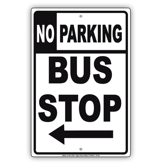 No Parking Bus Stop with Left Arrow Aluminum Metal Sign
