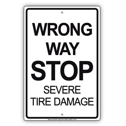 Wrong Way Stop Severe Tire Damage Aluminum Metal Sign