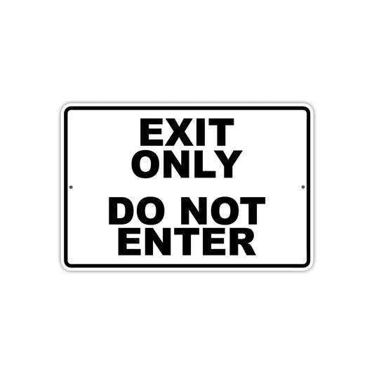 Exit Only Do Not Enter Aluminum Metal Sign